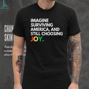 Surviving America Choosing Joy Empowerment Graphic T Shirt
