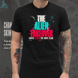 The Alien Takeover Earth Is Now The Away Team Graphic T Shirt