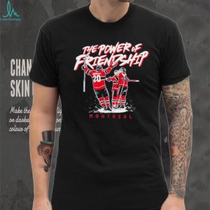 The Power Of Friendship Montreal Hockey Player T Shirt