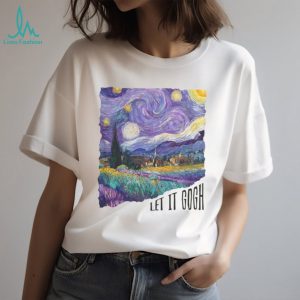 Van Gogh Starry Night Parody Let It Gogh Art T Shirt