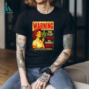 Vintage Retro Warning Big Pharma Prohibits Plant Profits T Shirt