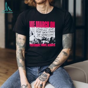 Vintage Stonewall Pride Protest We March On LGBTQ Rights T Shirt