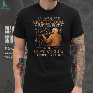 Violinist Best Men Play Violin In Eighties Musical Gift T Shirt