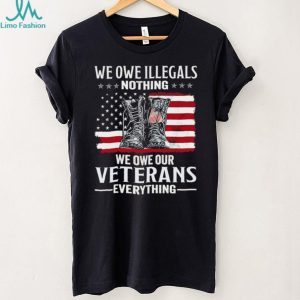 We Owe Veterans Everything Patriotic American Flag Military T Shirt