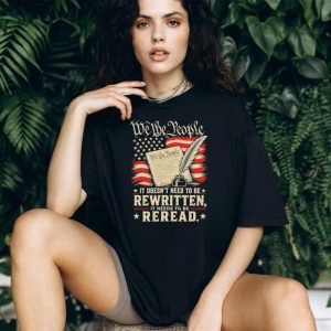 We The People Reread the Constitution Patriotic Quill T Shirt