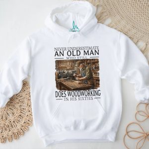 Woodworking Craftsman Old Man in His Sixties Carpenter T Shirt