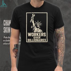 Workers Over Billionaires Statue of Liberty Pro Labor T Shirt Social Justice Union Strength T Shirt Workers Over Billionaires Statue of Liberty Pro Labor T Shirt Social Justice Union Strength T Shirt