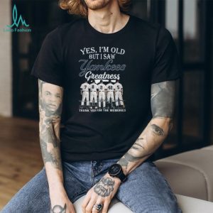 Yes I Am Old But I Saw Yankees Greatness Legends Players Numbers T Shirt