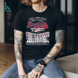 Yes I'm Old But I Saw Braves Greatness Team History Signatures T Shirt