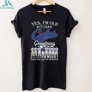 Yes I’m Old But I Saw Chicago Cubs Greatness Legends Signature T Shirt Yes I’m Old But I Saw Chicago Cubs Greatness Legends Signature T Shirt