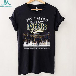 Yes I’m Old But I Saw Pacers Greatness Basketball Legends Memories T Shirt Yes I’m Old But I Saw Pacers Greatness Basketball Legends Memories T Shirt