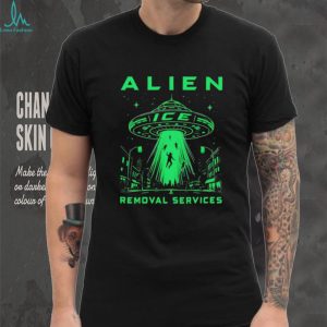 Alien Removal Services ICE shirt Alien Removal Services ICE shirt