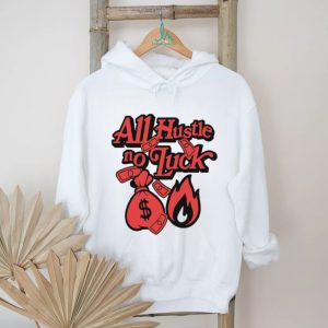 All hustle no luck money big illustration shirt All hustle no luck money big illustration shirt