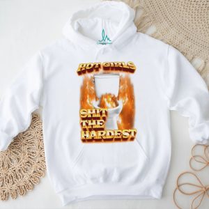 Hot girls shit the hardest flaming toilet graphic shirt