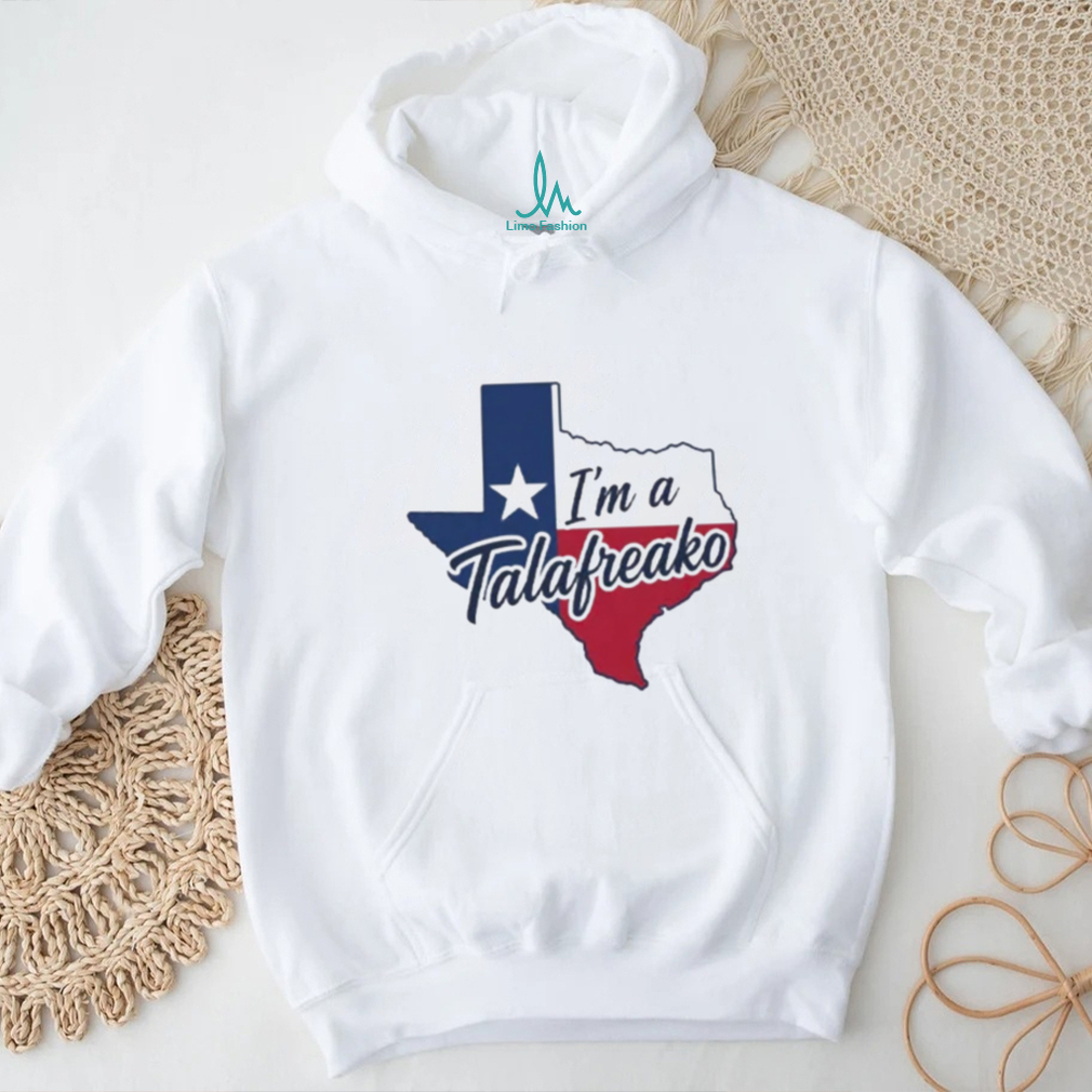 I’m A Talafreako Texas state shirt I’m A Talafreako Texas state shirt