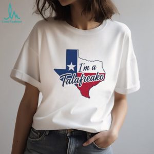 I’m A Talafreako Texas state shirt