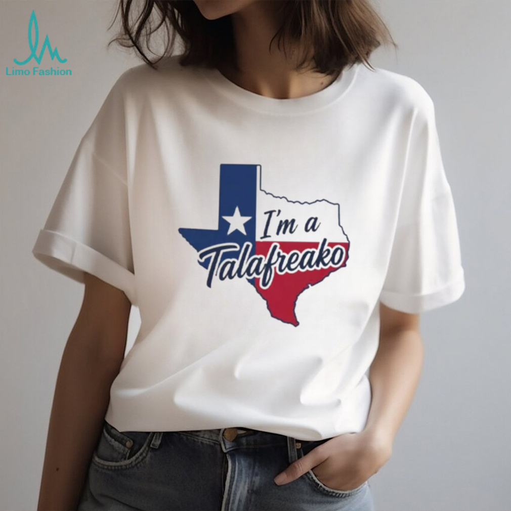 I’m A Talafreako Texas state shirt I’m A Talafreako Texas state shirt