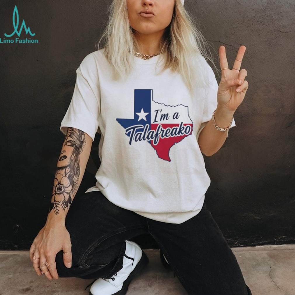 I’m A Talafreako Texas state shirt I’m A Talafreako Texas state shirt