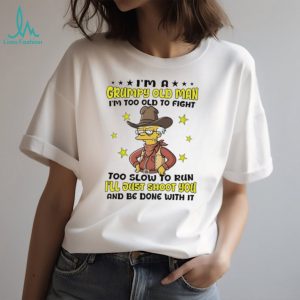 I’m a grumpy old man I’m too old to fight Abraham Simpson shirt