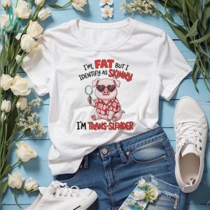 I’m at but I identify as skinny I’m trans slender cartoon pig shirt