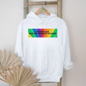 I’m not gay but my hockey team is Pride rainbow background shirt