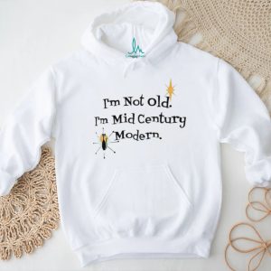 I’m not old I’m mid century modern graphic shirt
