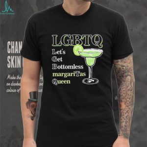 LGBTQ let’s get bottomless margaritas queen shirt