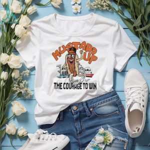 Mustard up the courage to win shirt