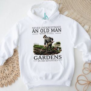 Never underestimate an old man who still gardens in his seventies shirt