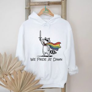 Raccoon we pride at dawn shirt