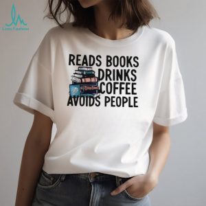 Reads books drinks coffee avoids people graphic shirt