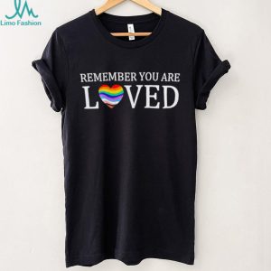 Remember you loved LGBTQ vintage shirt