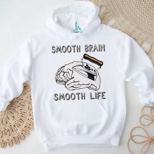 Smooth brain smooth lif shirt