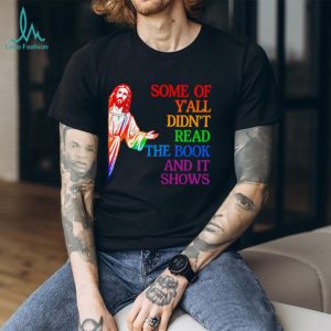 Some of y’all didn’t read the book and it shows Jesus illustration shirt