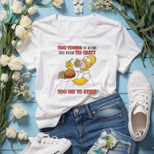 Too young to retire too poor to quit too fat to strip Simpson eating hamburger shirt