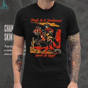 Tough as a Tumbleweed sweet as sugar cowboy graphic shirt