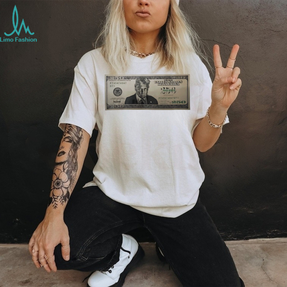 United States Trump 250 Two Hundred Fifty Dollar Bill Shirt United States Trump 250 Two Hundred Fifty Dollar Bill Shirt