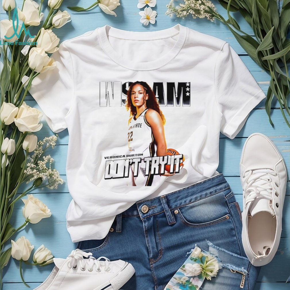 Veronica Burton Golden State Valkyries don’t try it shirt Veronica Burton Golden State Valkyries don’t try it shirt
