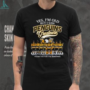 Yes I’m old but I saw Pittsburgh Penguins Greatness thank you for the memories shirt