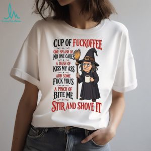 Sarcastic Witch Cup of Fuckoffee Coffee Humor T Shirt Sarcastic Witch Cup of Fuckoffee Coffee Humor T Shirt