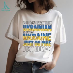 Support Ukraine Sunflower Flag Just Human Peace Protest T Shirt Support Ukraine Sunflower Flag Just Human Peace Protest T Shirt