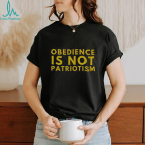 Nice Libertarian Obedience Is Not Patriotism Anti Government T Shirt