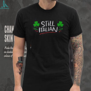 Top Still Italian Shamrock Saint Patrick’s Day T Shirt Recovered