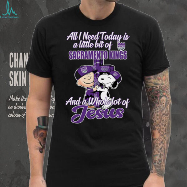 2025 Snoopy And Charlie Brown All I Need Today Is A Little Bit Of Sacramento Kings And A Whole Lot Of Jesus Tee