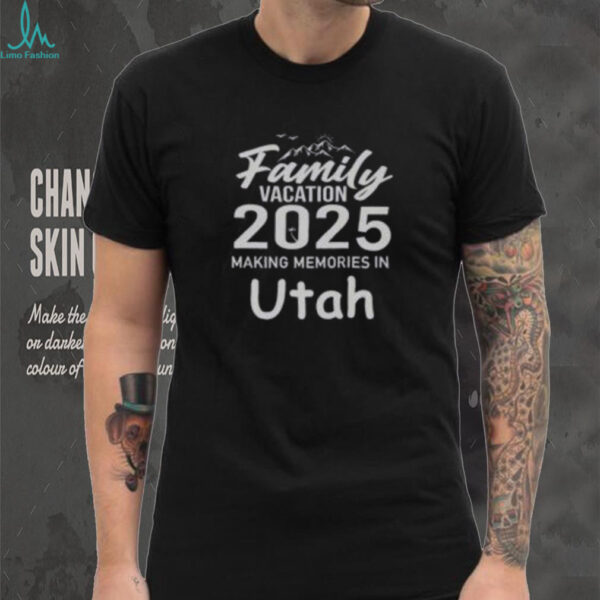 Awesome Family Vacation 2025 Making Memories In Utah T Shirt Recovered