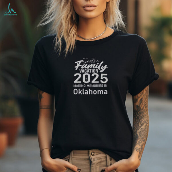 Awesome Family Vacation 2025 Making Memories Oklahoma T Shirt Recovered