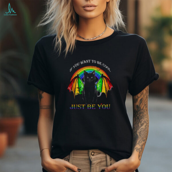 Black Cat If You Want To Be Cool Just Be You LGBT Shirt