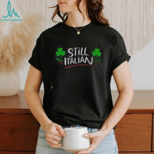 Top Still Italian Shamrock Saint Patrick’s Day T Shirt Recovered