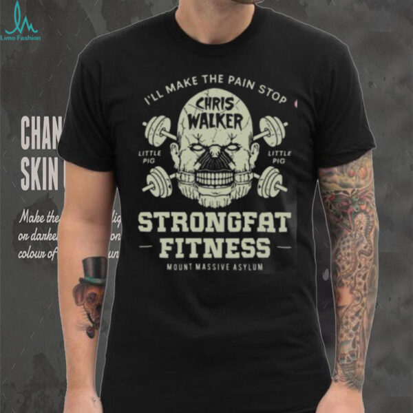 Chris Walker Strongfat Fitness Mount Massive Asylum Unisex T shirt