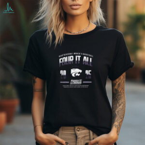 Ncaa Kansas State Wildcats Four It All Women’s March Madness shirt